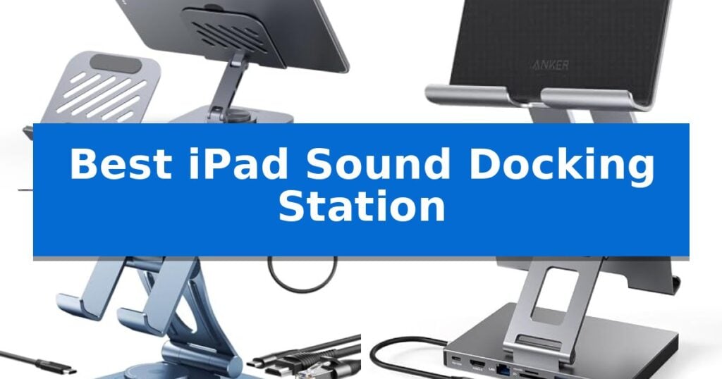Best iPad Sound Docking Station