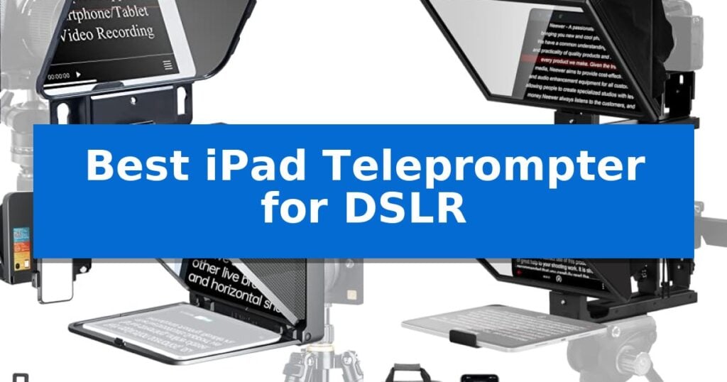 Best iPad Teleprompter for DSLR