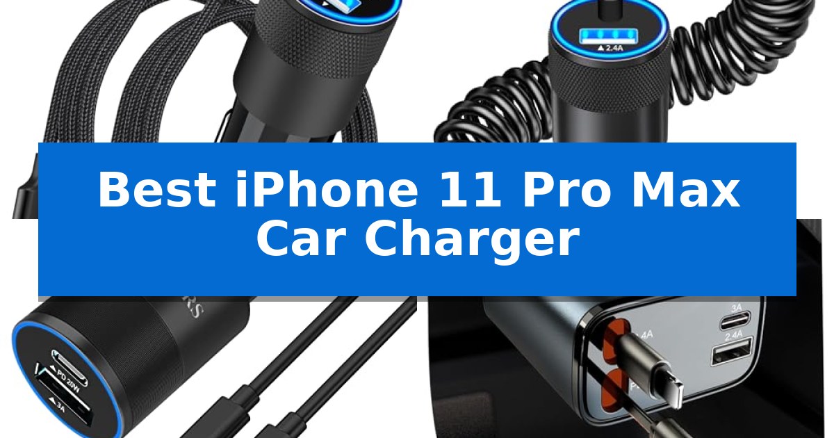 Best iPhone 11 Pro Max Car Charger