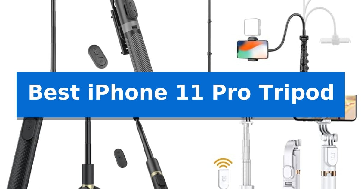 Best iPhone 11 Pro Tripod