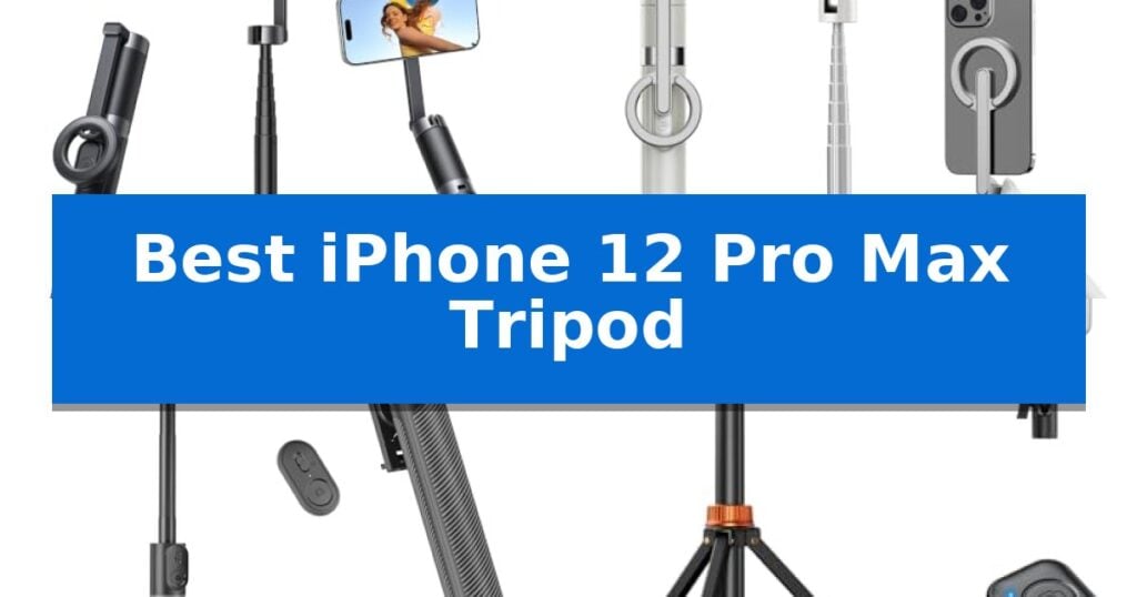 Best iPhone 12 Pro Max Tripod