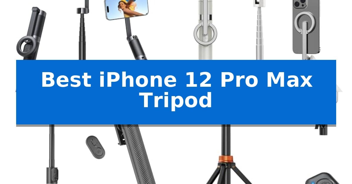 Best iPhone 12 Pro Max Tripod