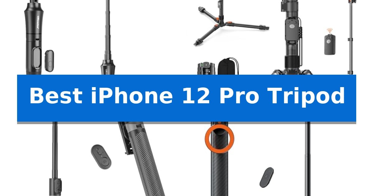 Best iPhone 12 Pro Tripod