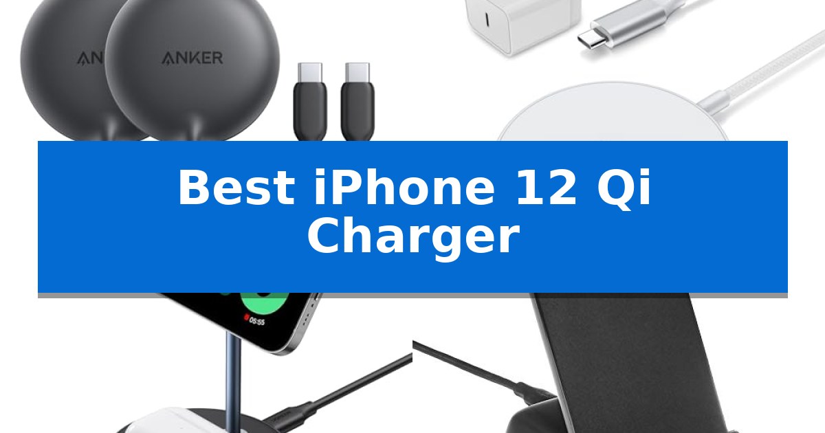 Best iPhone 12 Qi Charger