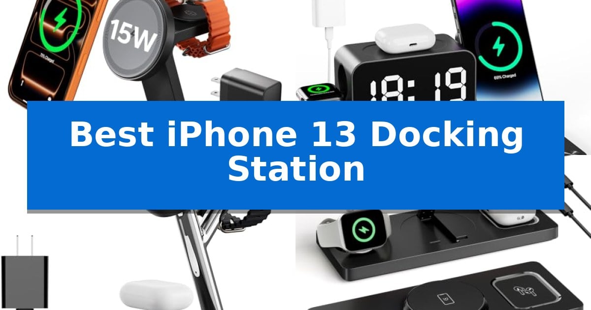 Best iPhone 13 Docking Station