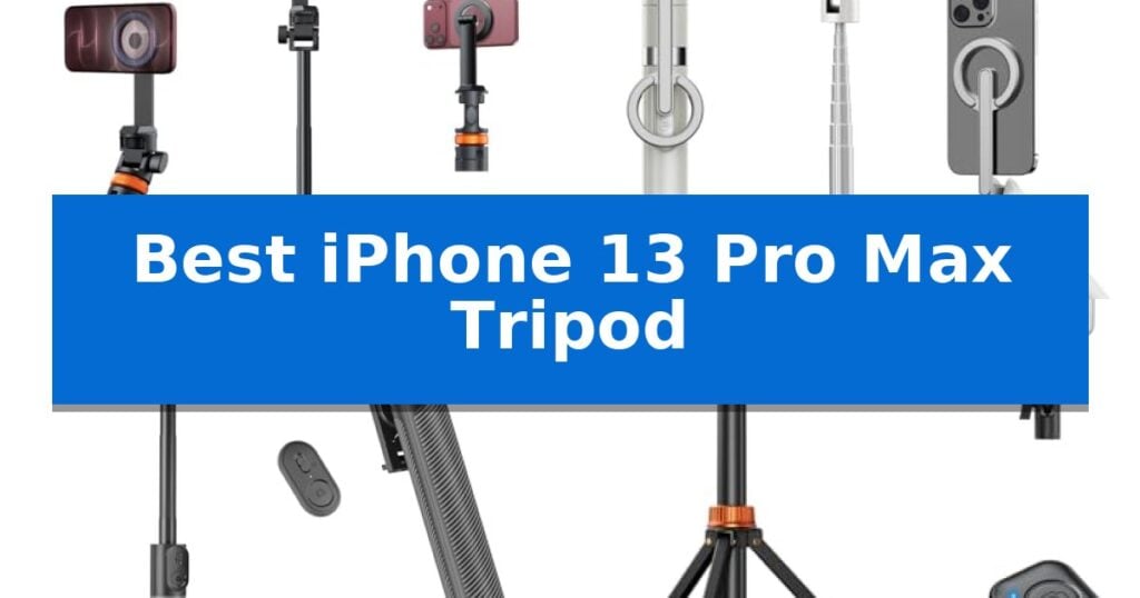 Best iPhone 13 Pro Max Tripod