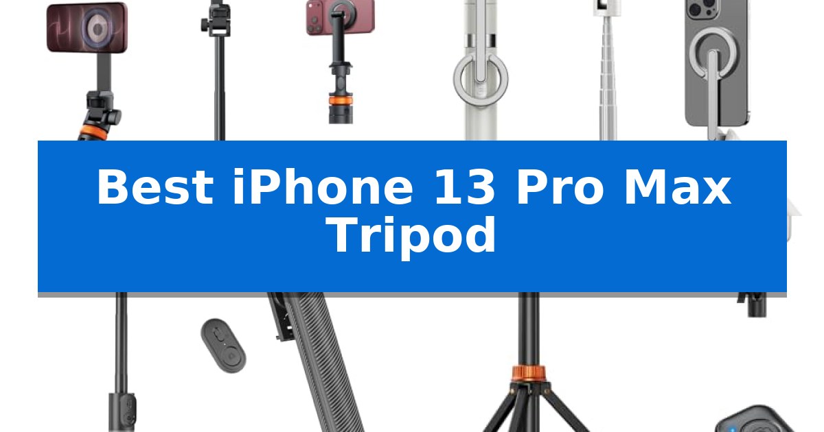 Best iPhone 13 Pro Max Tripod