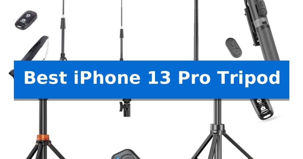 Best iPhone 13 Pro Tripod