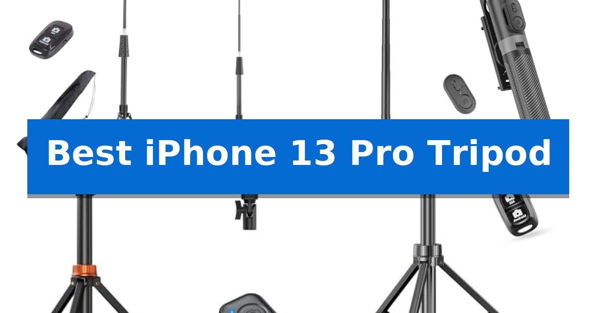 Best iPhone 13 Pro Tripod