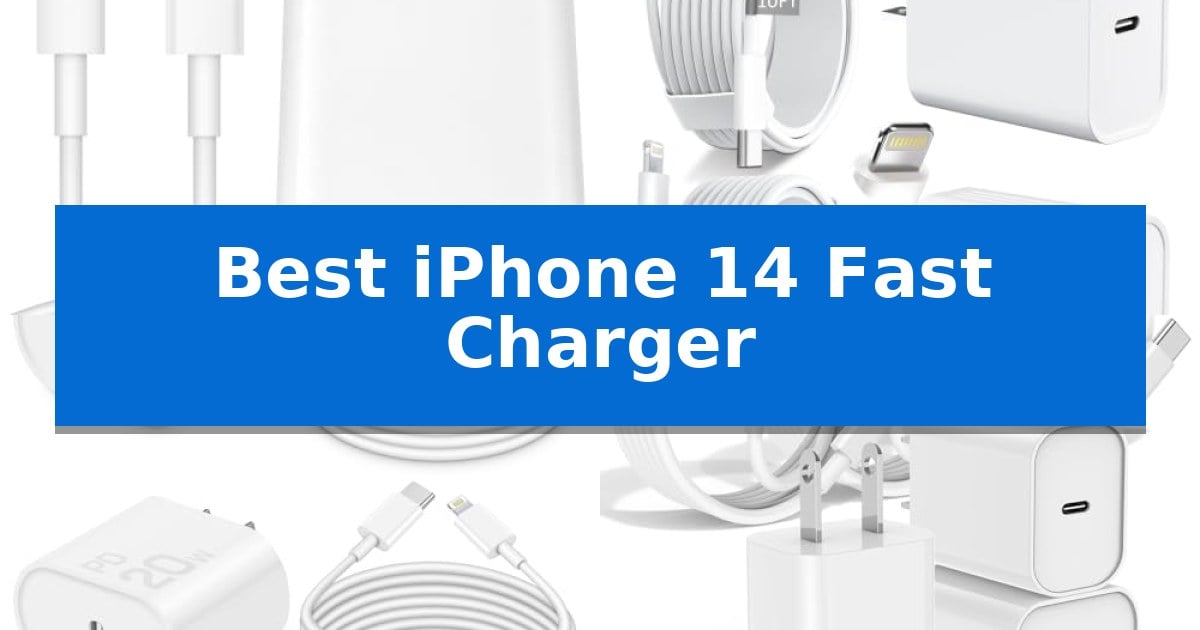 Best iPhone 14 Fast Charger
