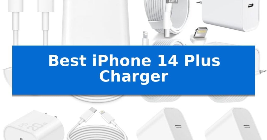 Best iPhone 14 Plus Charger