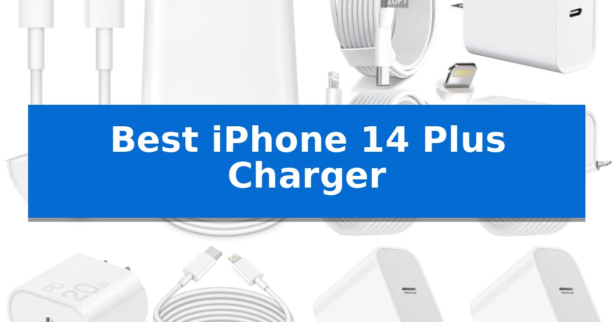 Best iPhone 14 Plus Charger