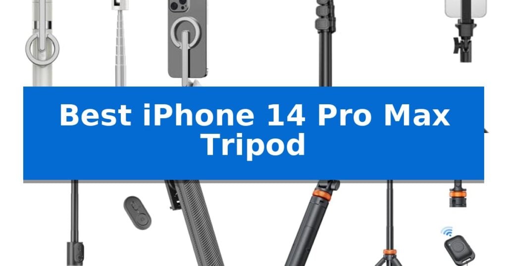 Best iPhone 14 Pro Max Tripod
