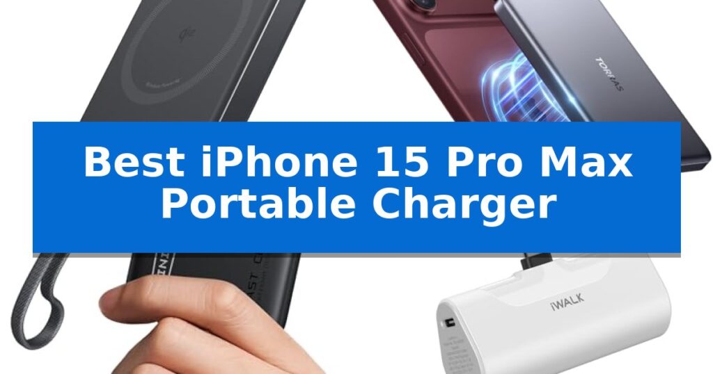 Best iPhone 15 Pro Max Portable Charger