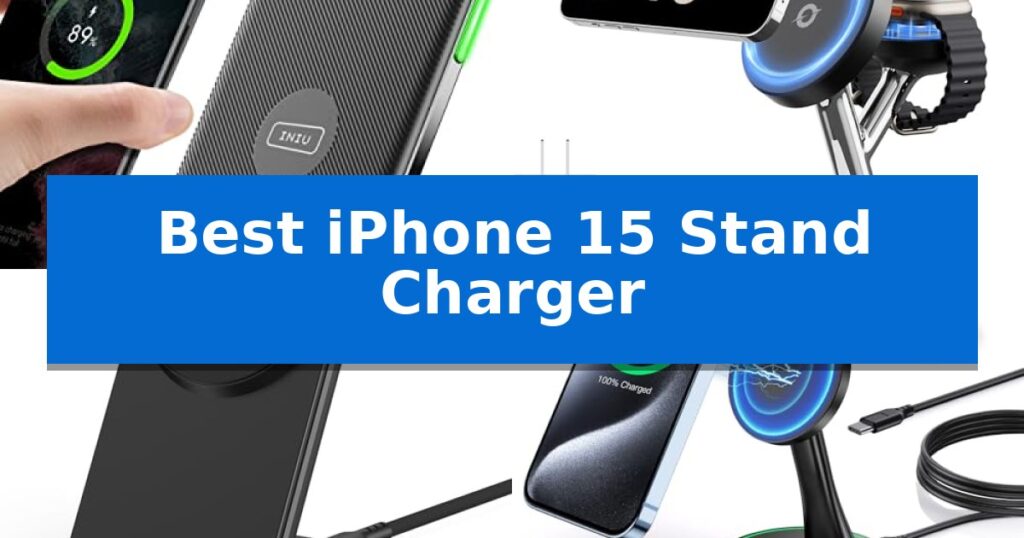 Best iPhone 15 Stand Charger