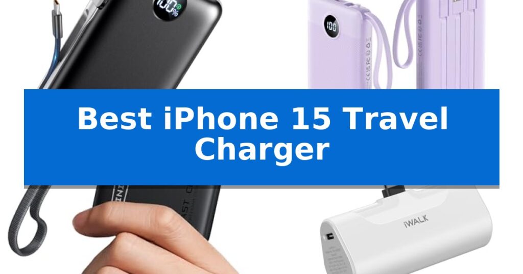 Best iPhone 15 Travel Charger
