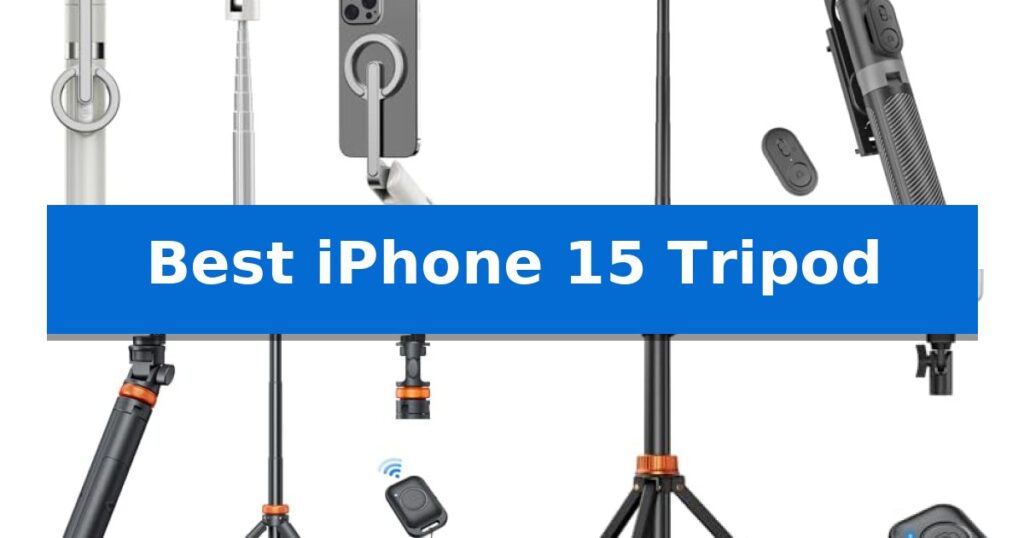 Best iPhone 15 Tripod