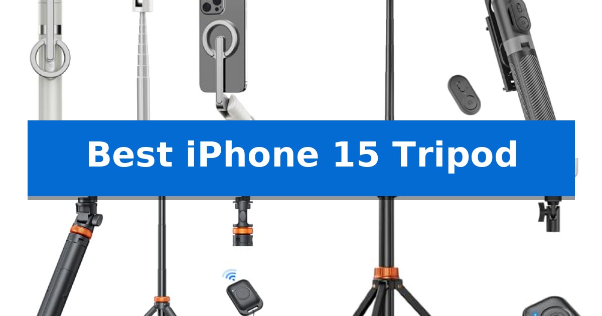 Best iPhone 15 Tripod