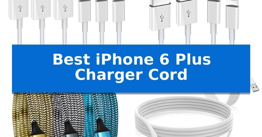 Best iPhone 6 Plus Charger Cord