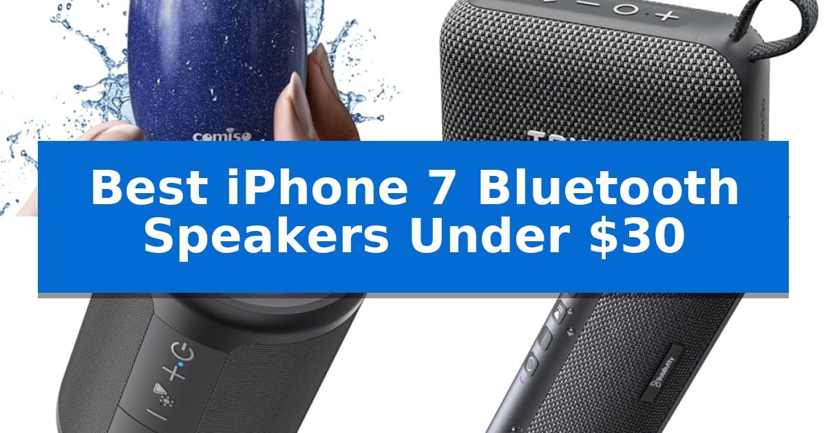 Best iPhone 7 Bluetooth Speakers Under $30