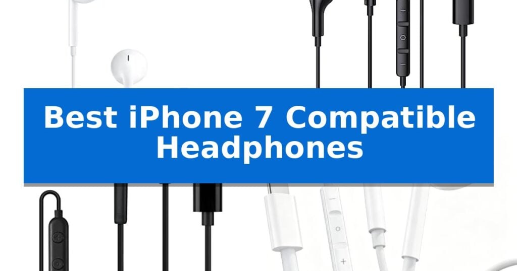 Best iPhone 7 Compatible Headphones