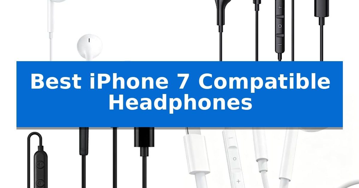 Best iPhone 7 Compatible Headphones