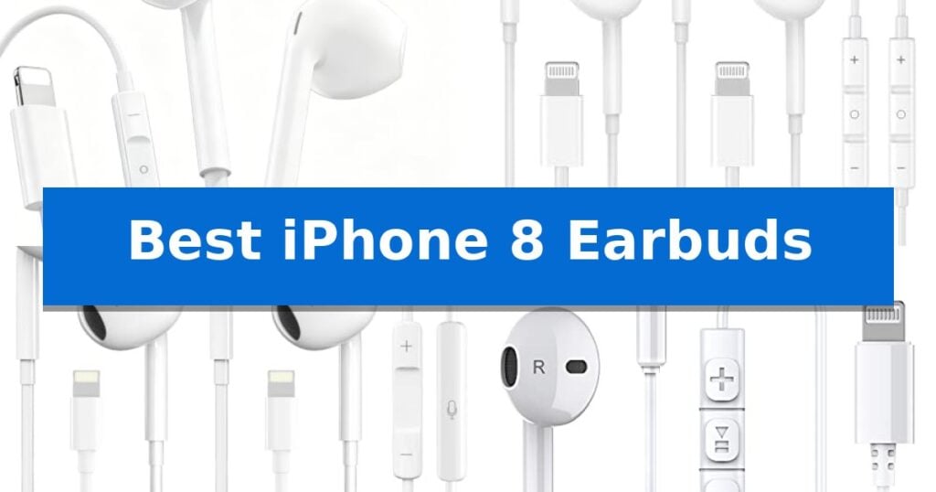 Best iPhone 8 Earbuds