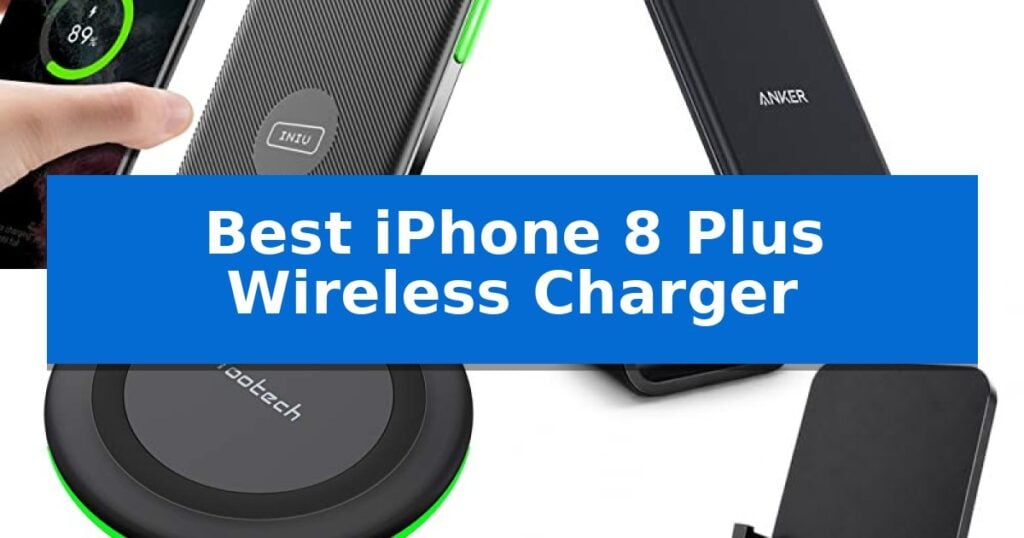 Best iPhone 8 Plus Wireless Charger