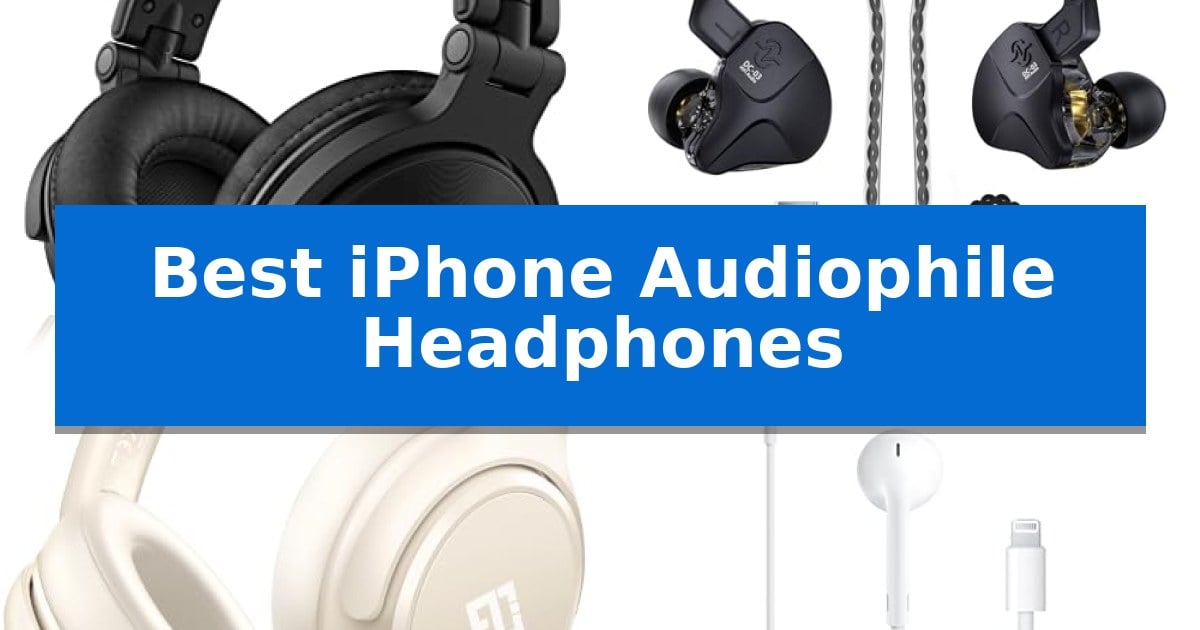 Best iPhone Audiophile Headphones