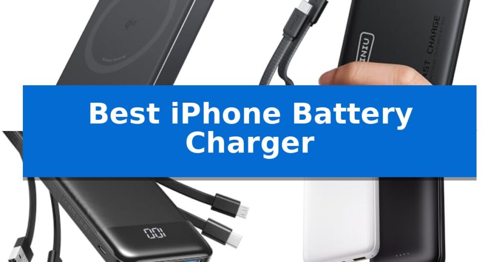 Best iPhone Battery Charger