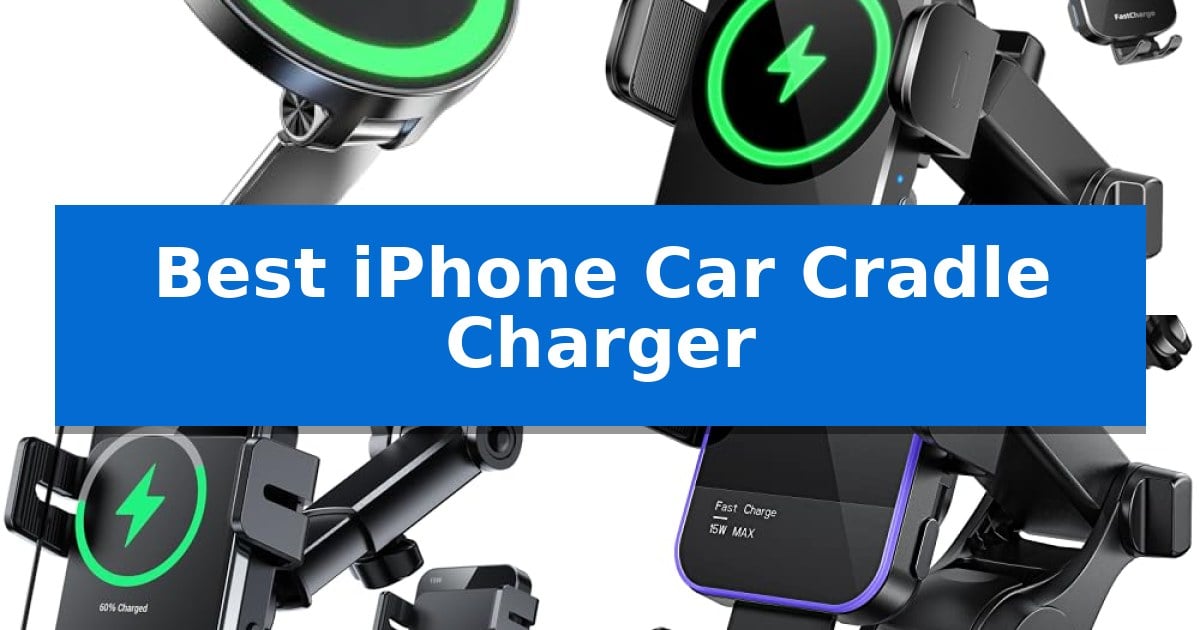 Best iPhone Car Cradle Charger