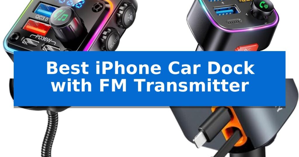 Best iPhone Car Dock with FM Transmitter