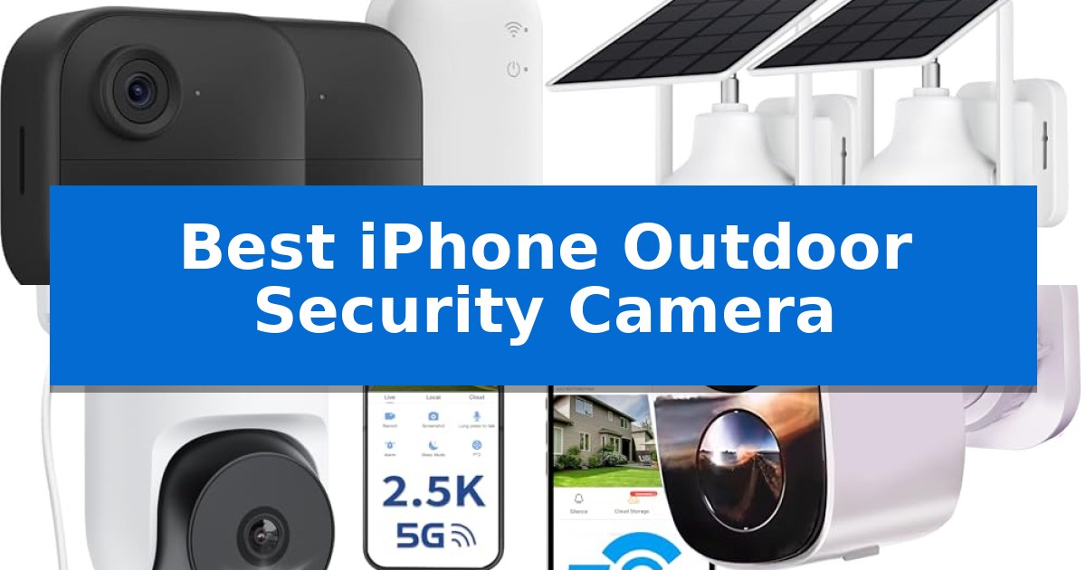 Best iPhone Outdoor Security Camera
