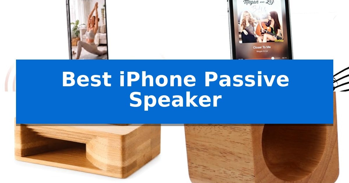 Best iPhone Passive Speaker