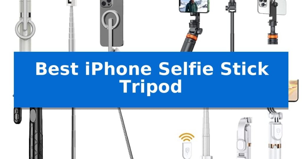 Best iPhone Selfie Stick Tripod
