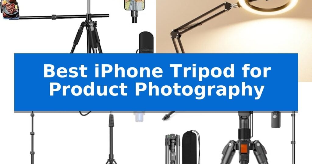 Best iPhone Tripod for Product Photography