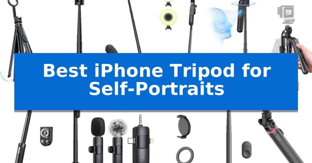Best iPhone Tripod for Self-Portraits