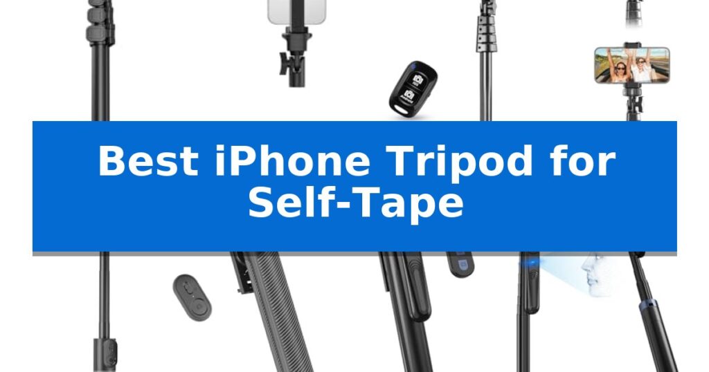 Best iPhone Tripod for Self-Tape