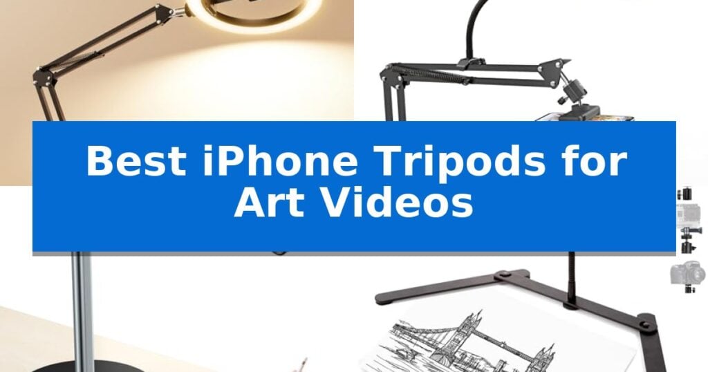 Best iPhone Tripods for Art Videos