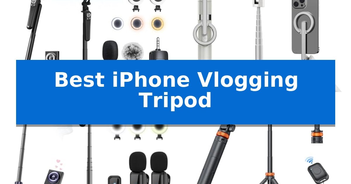 Best iPhone Vlogging Tripod