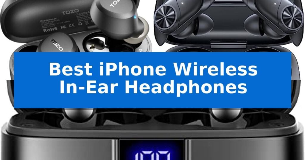 Best iPhone Wireless In-Ear Headphones