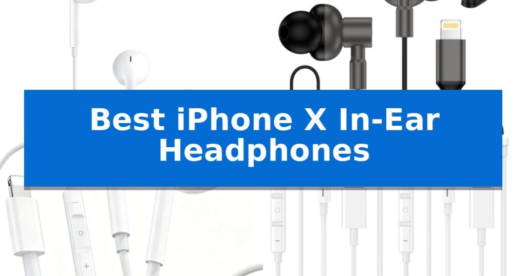 Best iPhone X In-Ear Headphones