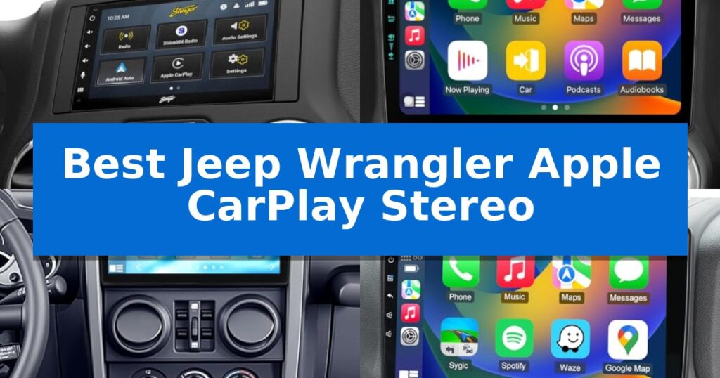 Best Jeep Wrangler Apple CarPlay Stereo