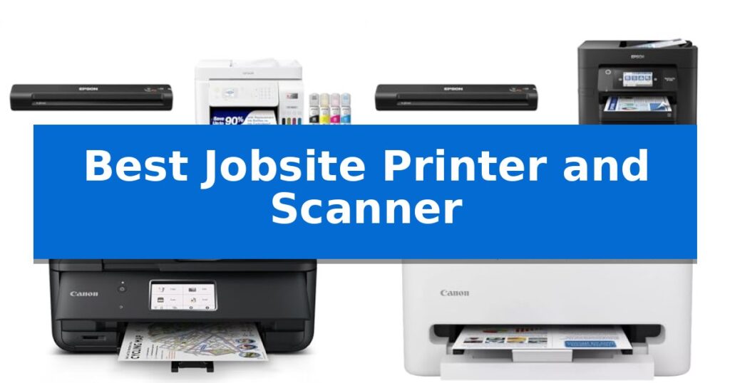 Best Jobsite Printer and Scanner