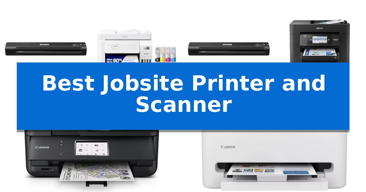 Best Jobsite Printer and Scanner