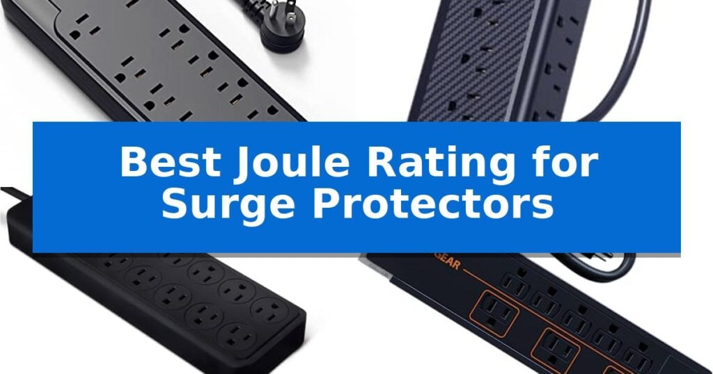 Best Joule Rating for Surge Protectors