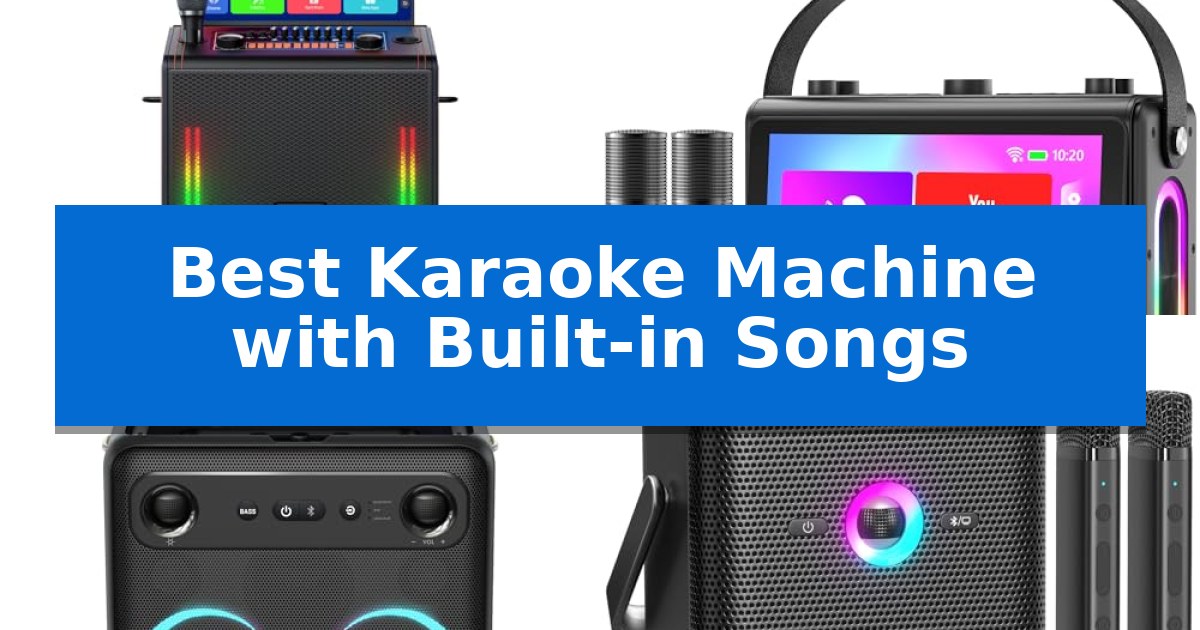 Best Karaoke Machine with Built-in Songs