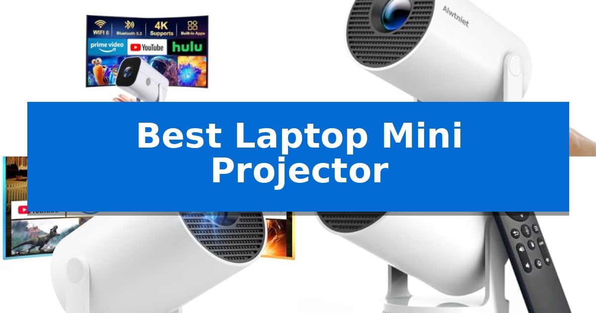 Best Laptop Mini Projector in 2026: Stream Anywhere with Ease - AEANET ...