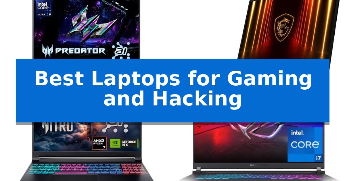 Best Laptops for Gaming and Hacking