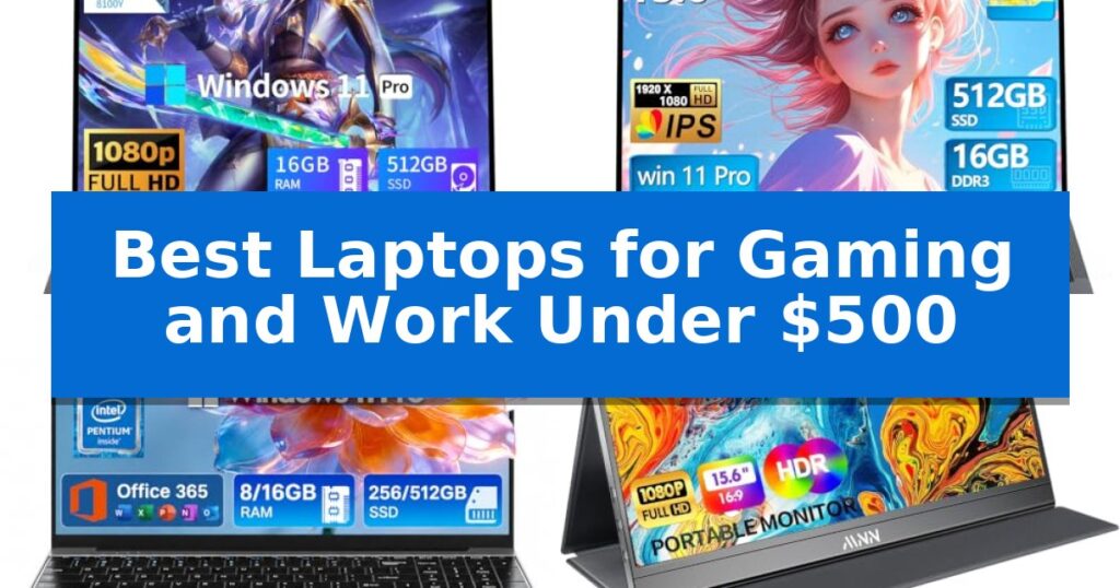 Best Laptops for Gaming and Work Under $500